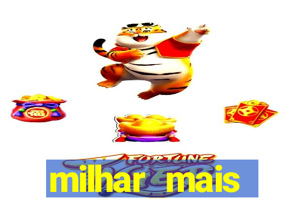 milhar mais atrasada na federal